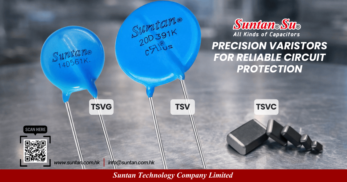 Suntan Varistor Lineup TSV TSVG TSVC for Emerging Power Electronics